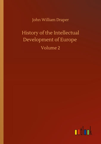 History of the Intellectual Development of Europe