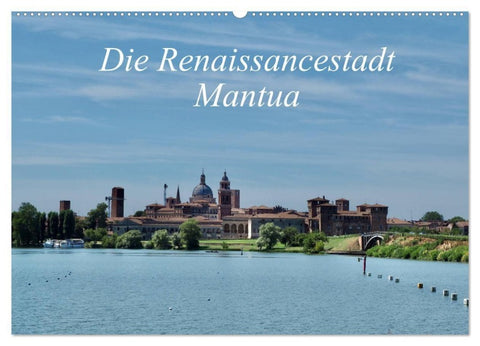 Die Renaissancestadt Mantua (Wandkalender 2027 DIN A2 quer), CALVENDO Monatskalender