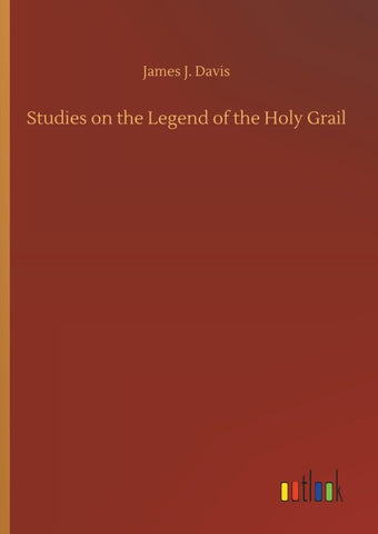 Studies on the Legend of the Holy Grail