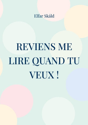 Reviens me lire quand tu veux !