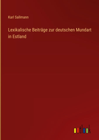 Lexikalische Beiträge zur deutschen Mundart in Estland