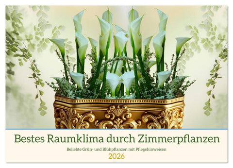 Bestes Raumklima durch Zimmerpflanzen (Wandkalender 2026 DIN A3 quer), CALVENDO Monatskalender