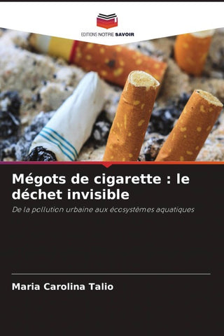 Mégots de cigarette : le déchet invisible