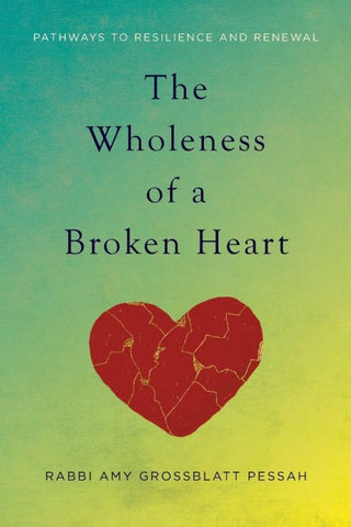 The Wholeness of a Broken Heart