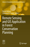 Remote Sensing and GIS Application in Forest Conservation Planning