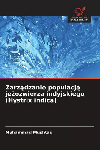 Zarz¿dzanie populacj¿ je¿ozwierza indyjskiego (Hystrix indica)