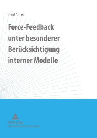 Force-Feedback unter besonderer Berücksichtigung interner Modelle