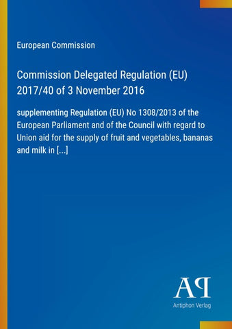Commission Delegated Regulation (EU) 2017/40 of 3 November 2016