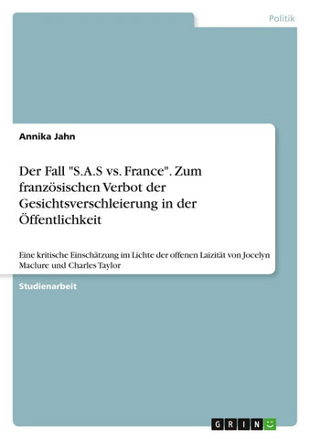 Der Fall "S.A.S vs. France". Zum französischen Verbot der Gesichtsverschleierung in der Öffentlichkeit