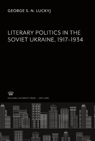 Literary Politics in the Soviet Ukraine 1917-1934