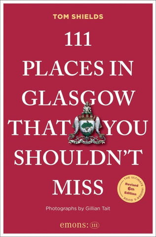 111 Places in Glasgow That You Shouldn't Miss