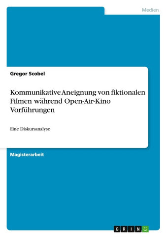 Kommunikative Aneignung von fiktionalen Filmen während Open-Air-Kino Vorführungen
