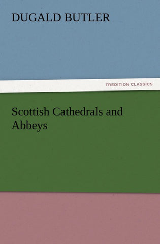 Scottish Cathedrals and Abbeys