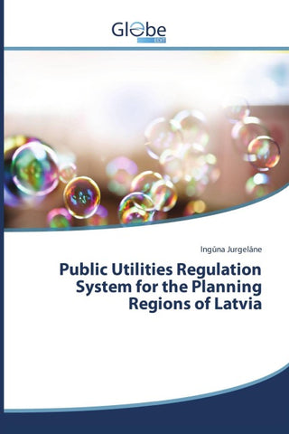 Public Utilities Regulation System for the Planning Regions of Latvia