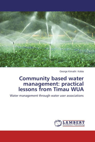 Community based water management: practical lessons from Timau WUA