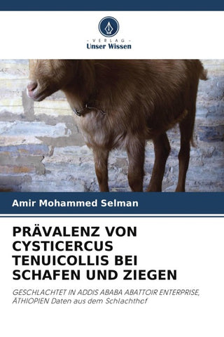 PRÄVALENZ VON CYSTICERCUS TENUICOLLIS BEI SCHAFEN UND ZIEGEN