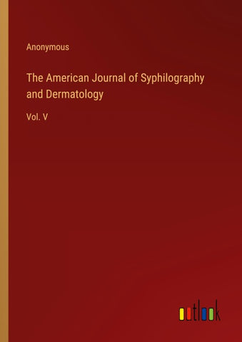 The American Journal of Syphilography and Dermatology