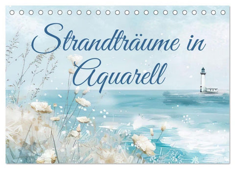Strandträume in Aquarell (Tischkalender 2027 DIN A5 quer), CALVENDO Monatskalender