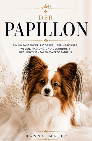 Der Papillon Ratgeber - Papillon Buch