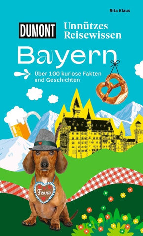 DUMONTs Unnützes Reisewissen Bayern