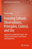 Freezing Colloids: Observations, Principles, Control, and Use