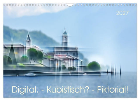 Digital - Kubistisch - Piktorial (Wandkalender 2027 DIN A3 quer), CALVENDO Monatskalender