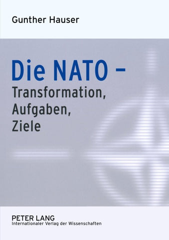Die NATO – Transformation, Aufgaben, Ziele