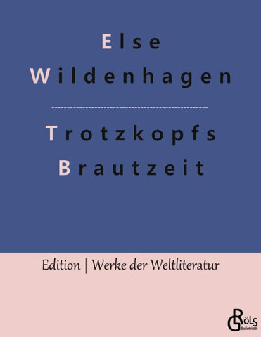 Trotzkopfs Brautzeit