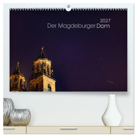 Der Magdeburger Dom 2027 (hochwertiger Premium Wandkalender 2027 DIN A2 quer), Kunstdruck in Hochglanz