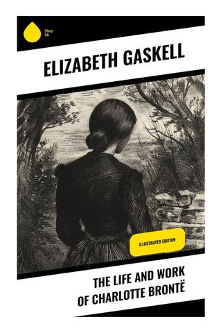 The Life and Work of Charlotte Brontë