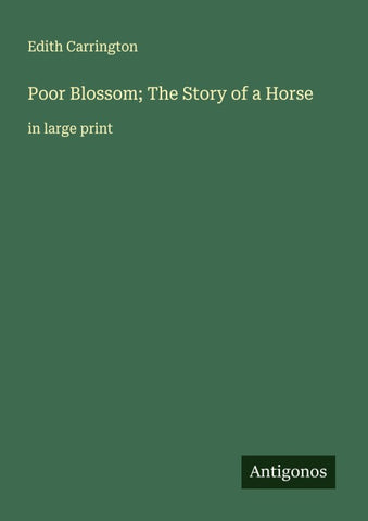 Poor Blossom; The Story of a Horse