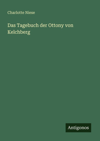 Das Tagebuch der Ottony von Kelchberg