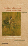 Ein Gott lebte einst unter Menschen - Ein Mythos