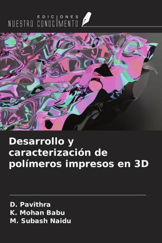Desarrollo y caracterización de polímeros impresos en 3D