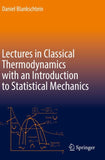 Lectures in Classical Thermodynamics with an Introduction to Statistical Mechanics