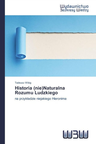 Historia (nie)Naturalna Rozumu Ludzkiego