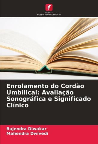 Enrolamento do Cordão Umbilical: Avaliação Sonográfica e Significado Clínico
