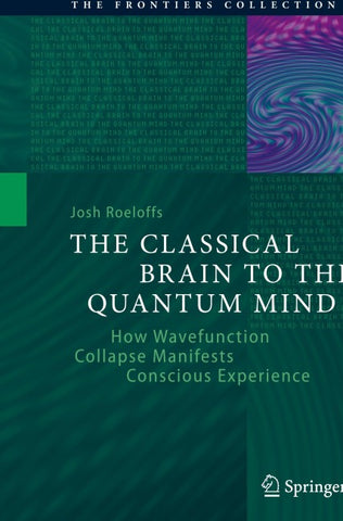 The Classical Brain to the Quantum Mind