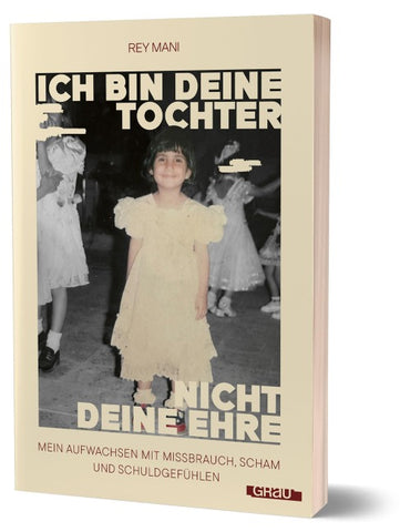 Ich bin deine Tochter, nicht deine Ehre