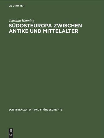Südosteuropa zwischen Antike und Mittelalter