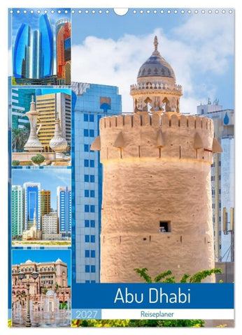 Abu Dhabi - Reiseplaner (Wandkalender 2027 DIN A3 hoch), CALVENDO Monatskalender