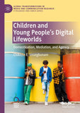 Children and Young People’s Digital Lifeworlds