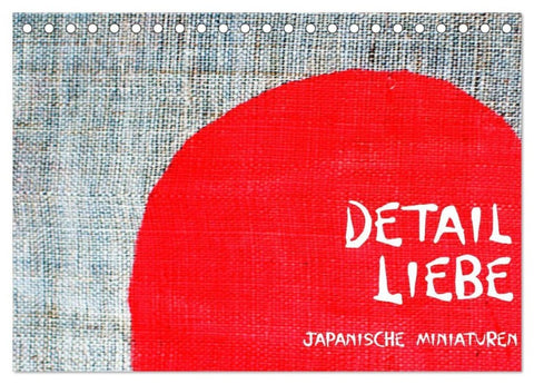 Detail Liebe - Japanische Miniaturen (Tischkalender 2027 DIN A5 quer), CALVENDO Monatskalender