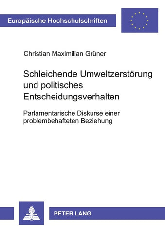 Schleichende Umweltzerstörung und politisches Entscheidungsverhalten