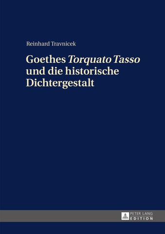 Goethes «Torquato Tasso» und die historische Dichtergestalt
