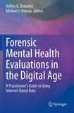 Forensic Mental Health Evaluations in the Digital Age