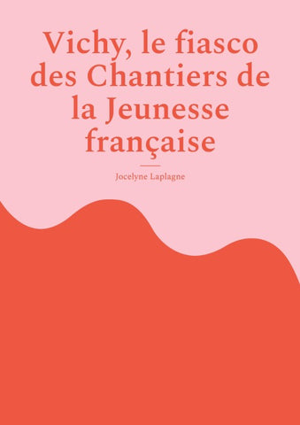 Vichy, le fiasco des Chantiers de la Jeunesse française