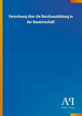 Verordnung über die Berufsausbildung in der Bauwirtschaft