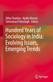 Hundred Years of Sociology in India: Evolving Issues, Emerging Trends