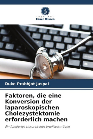 Faktoren, die eine Konversion der laparoskopischen Cholezystektomie erforderlich machen